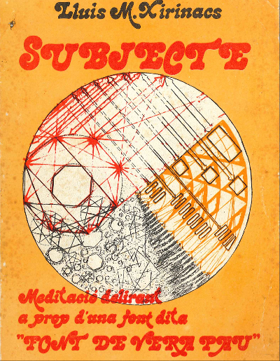 Lluís Maria Xirinacs. Subjecte. Meditació delirant a prop d'una font dita «Font de Vera Pau». Portada. Lluís Maria Xirinacs. Subjecte. Meditació delirant a prop d'una font dita «Font de Vera Pau». Portada.